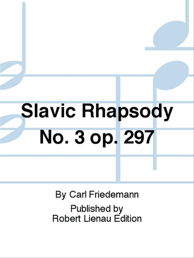 Slavic Rhapsody No. 3 Op. 297