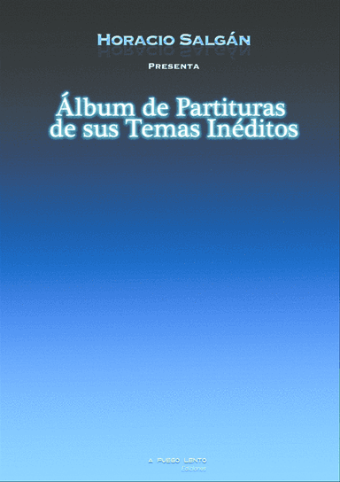 "Horacio Salgán - Álbum de Partituras de sus Temas Inéditos"