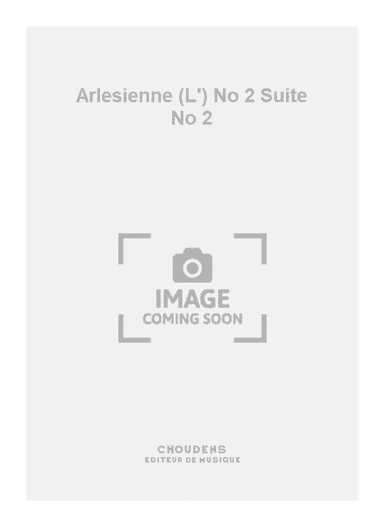 Arlesienne (L') No 2 Suite No 2