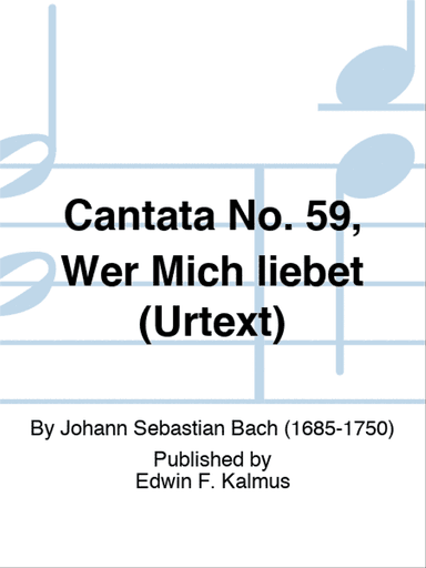 Cantata No. 59, Wer Mich liebet (Urtext)