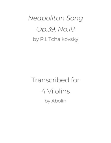 Tchaikovsky: Neapolitan Song, Op.39, No.18 - arr. for Violin Quartet