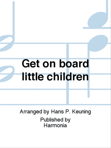 Get on board little children