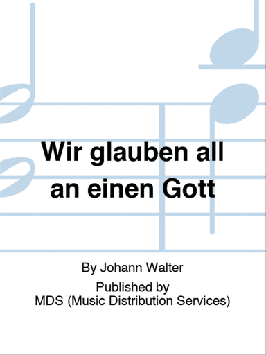 Wir glauben all an einen Gott