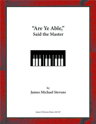 "Are Ye Able," Said the Master