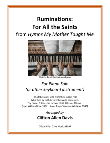 Ruminations on SINE NOMINE (For all the Saints) arranged for solo piano) by Clifton Davis, ASCAP