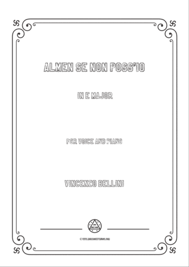 Bellini-Almen se non poss'io in E Major,for voice and piano