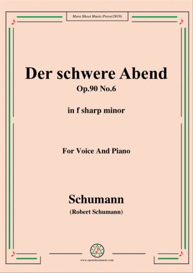 Schumann-Der schwere Abend,Op.90 No.6,in f sharp minor,for Voice&Piano