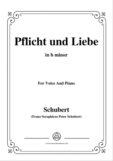 Schubert-Pflicht und Liebe,in b minor,for Voice and Piano