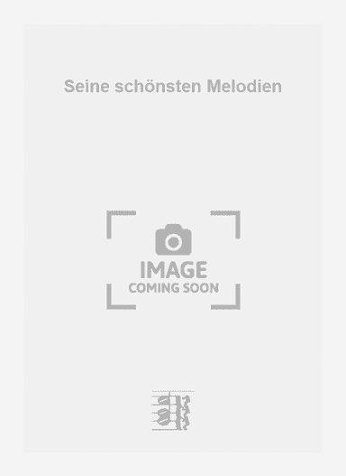 Seine schönsten Melodien