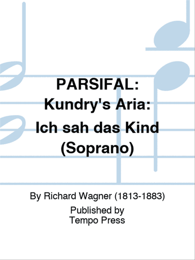 PARSIFAL: Kundry's Aria: Ich sah das Kind (Soprano)