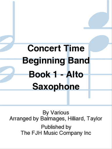 Concert Time Beginning Band Book 1 - Alto Saxophone