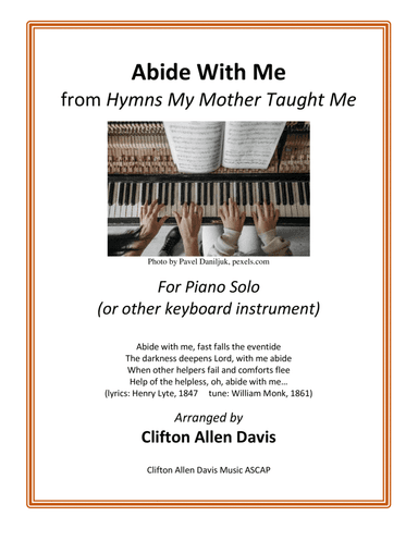 Abide With Me (traditional hymn arranged for intermediate piano solo by Clifton Davis, ASCAP)