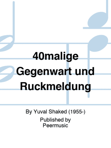 40malige Gegenwart und Rückmeldung