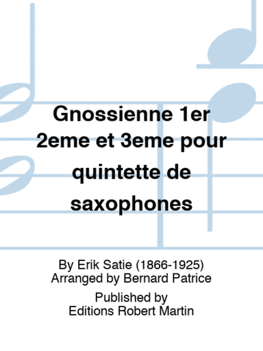 Gnossienne 1er 2eme et 3eme pour quintette de saxophones