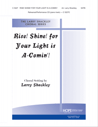 Rise! Shine! for Your Light Is a-Comin'!