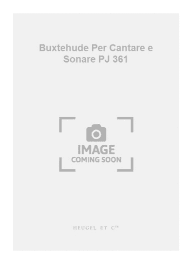 Buxtehude Per Cantare e Sonare PJ 361