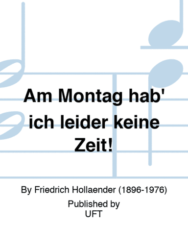 Am Montag hab' ich leider keine Zeit!