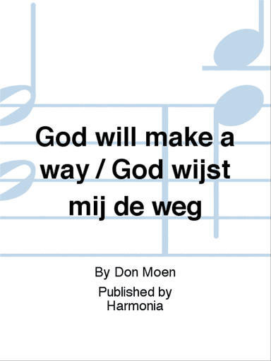 God will make a way / God wijst mij de weg