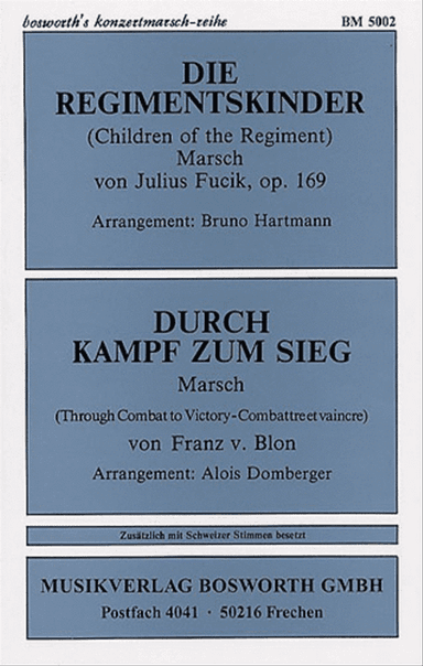 Die Regimentskinder & Durch Kampf Zum Sieg
