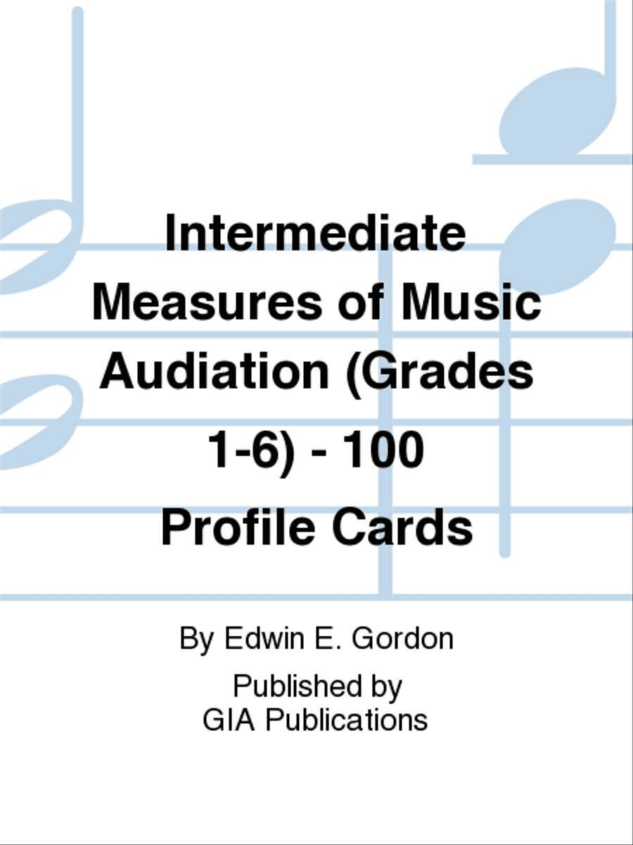 Intermediate Measures of Music Audiation (Grades 1-6) - 100 Profile Cards