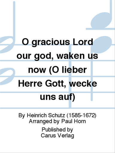 O gracious Lord our god, waken us now (O lieber Herre Gott, wecke uns auf)