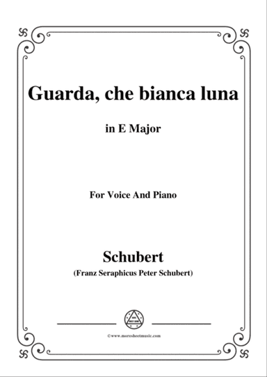 Schubert-Guarda,che bianca luna,in E Major,for Voice&Piano