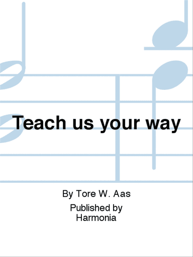 Teach us your way