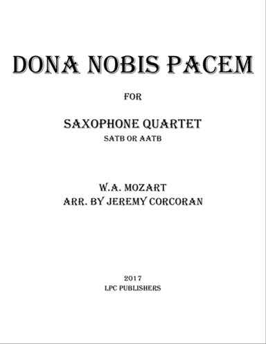 Dona Nobis Pacem for Saxophone Quartet (SATB or AATB)