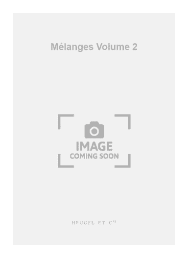 Mélanges Volume 2