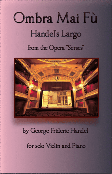 Handel's Largo from Xerxes, Ombra Mai Fù, for solo Violin and Piano