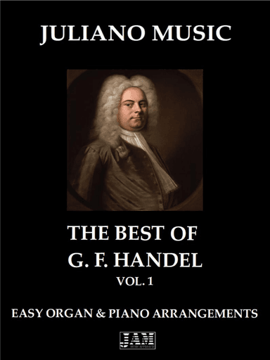 THE BEST OF G. F. HANDEL - VOL.1 (EASY ORGAN & PIANO ARRANGEMENT)