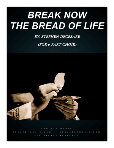 Break Now The Bread Of Life (for 2-part choir)