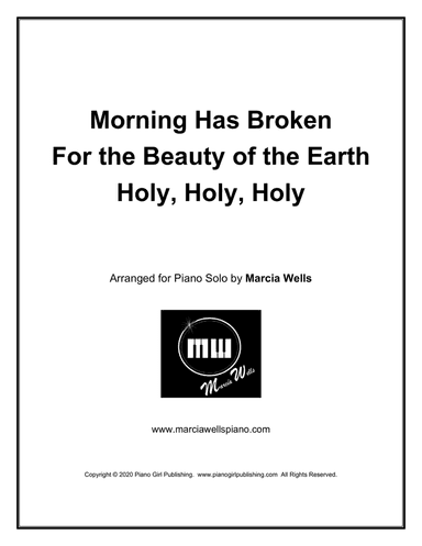 Morning Has Broken ~ For the Beauty of the Earth ~ Holy, Holy, Holy