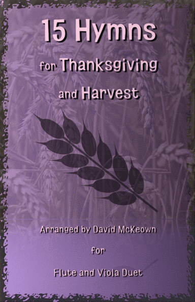 15 Favourite Hymns for Thanksgiving and Harvest for Flute and Viola Duet