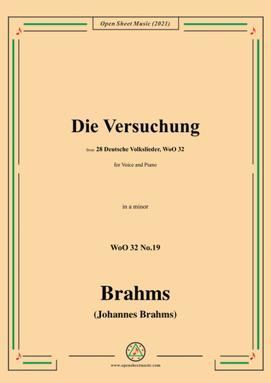 Brahms-Die Versuchung (Feinsliebchen,du sollst mir nicht barfuss gehn),WoO 32 No.19,from 28 Deutsche