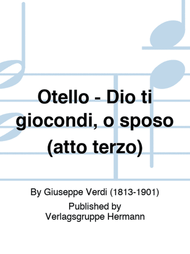 Otello - Dio ti giocondi, o sposo (atto terzo)