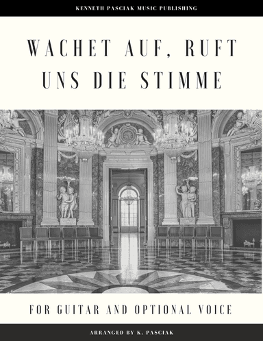 Wachet auf ruft uns die Stimme (for Guitar and optional Voice)
