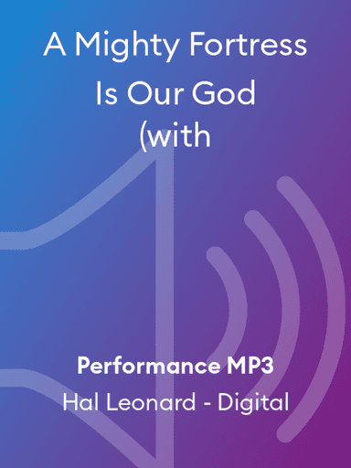 A Mighty Fortress Is Our God (with