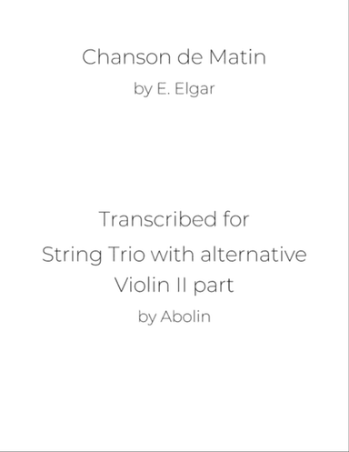 Elgar: Chanson de Matin - String Trio, or 2 Violins and Cello