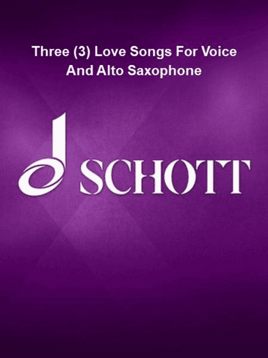 Three (3) Love Songs For Voice And Alto Saxophone