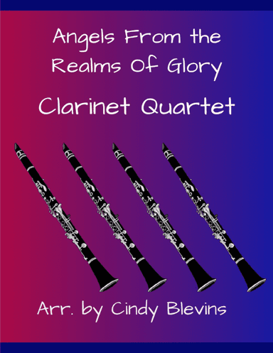 Angels From the Realms of Glory, for Clarinet Quartet