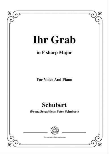 Schubert-Ihr Grab,in F sharp Major,D.736,for Voice and Piano