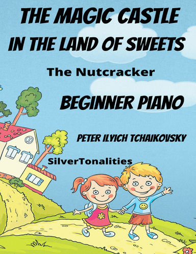 The Magic Castle in the Land of the Sweets Nutcracker Beginner Piano Standard Notation