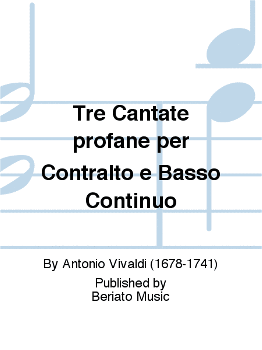 Tre Cantate profane per Contralto e Basso Continuo