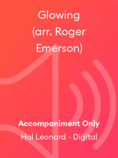 Glowing (arr. Roger Emerson)
