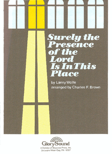 Surely the Presence of the Lord Is in This Place