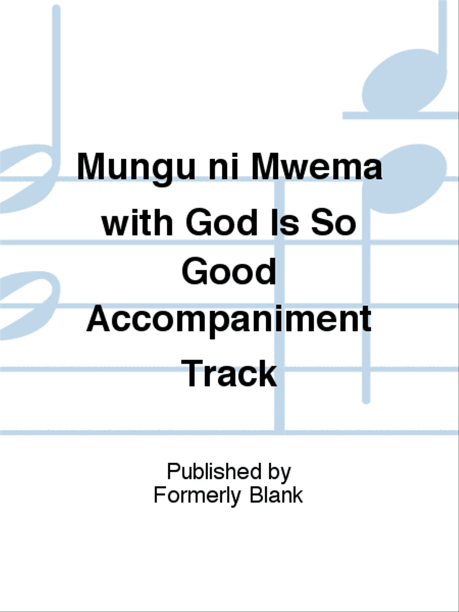 Mungu ni Mwema with God Is So Good Accompaniment Track