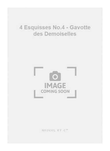 4 Esquisses No.4 - Gavotte des Demoiselles