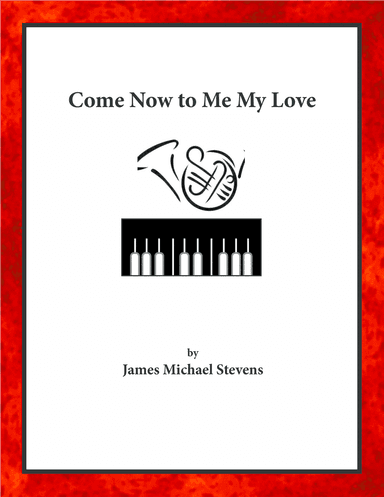 Come Now to Me My Love - French Horn & Piano