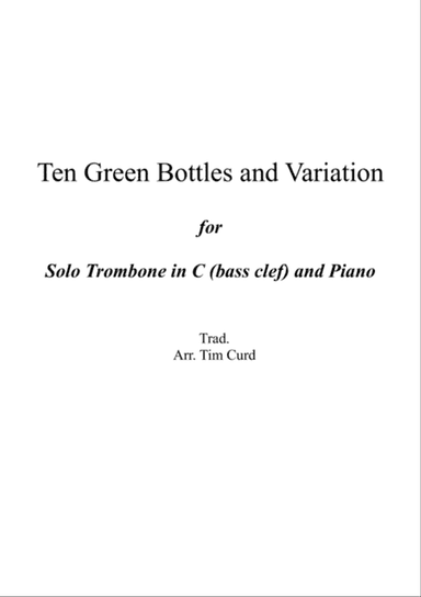 Ten Green Bottles and Variations for Trombone/Euphonium in C (bass clef) and Piano